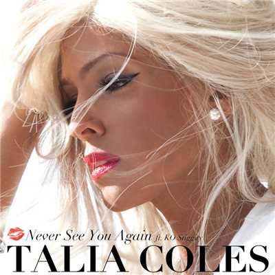 Never See You Again (feat. KO Stiggity)/Talia Coles