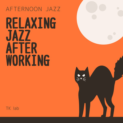 RELAXING JAZZ AFTER WORKING/TK lab