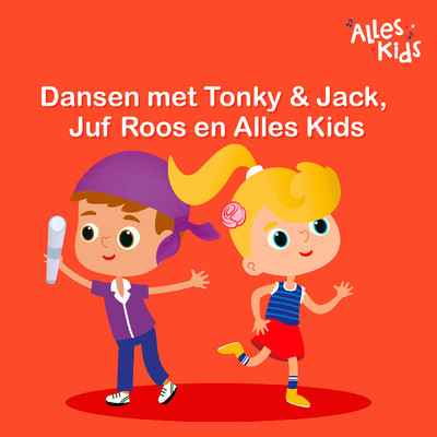 Dansen met Tonky & Jack, Juf Roos en Alles Kids/Various Artists