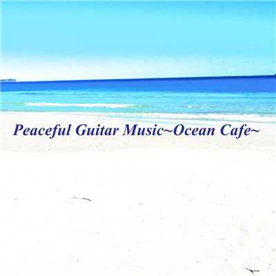 アルバム/Peaceful Guitar Music 〜Ocean Cafe〜/オビナタナオマサ