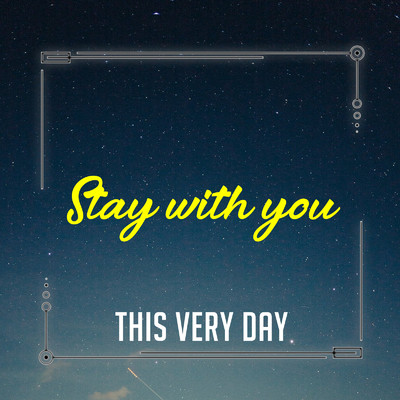 Stay with you/THIS VERY DAY