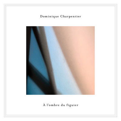 A l'ombre du figuier/Dominique Charpentier
