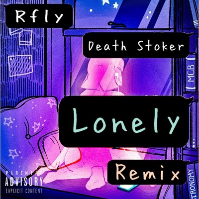 Lonely (Remix) [feat. Death Stoker]/Rfly