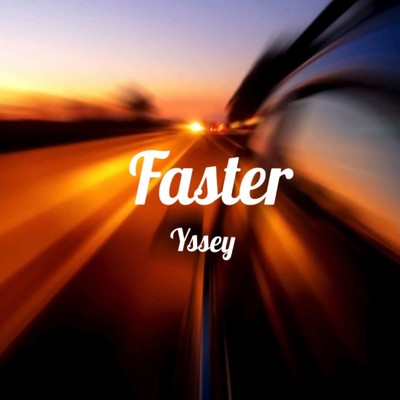 シングル/Faster/Yssey