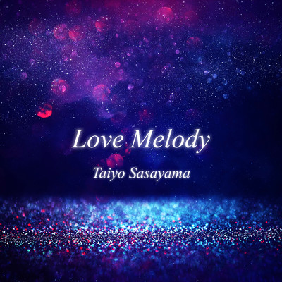 Love Melody/笹山太陽
