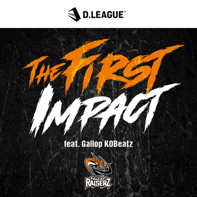 The First Impact (feat. GALLOP KOBeatz)/FULLCAST RAISERZ