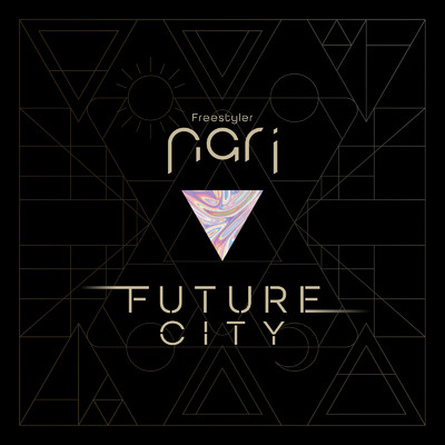 アルバム/FUTURE CITY/フリースタイラーNARI