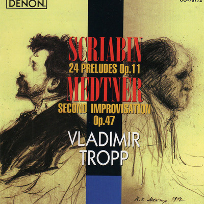 Second Improvisation, Op. 47: Incantation/ニコライ・カルロヴィチ・メトネル／Vladimir Tropp