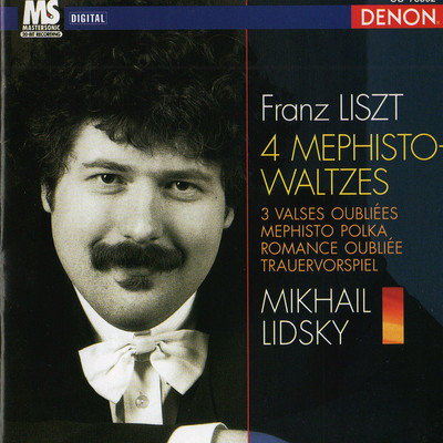 Franz Liszt: 4 Mephisto Waltzes/フランツ・リスト／Mikhail Lidsky