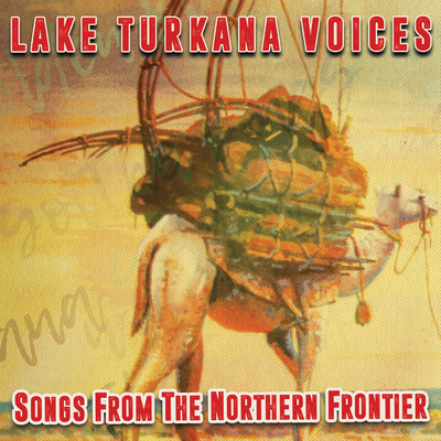 Songs From The Northern Frontier/Lake  Turkana Voices