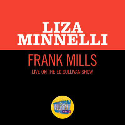 シングル/Frank Mills (Live On The Ed Sullivan Show, January 19, 1969)/ライザ・ミネリ