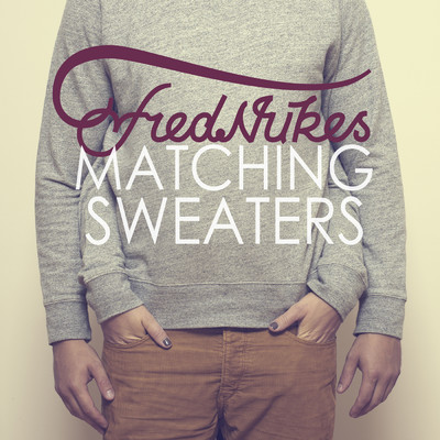 Matching Sweaters/FredNukes
