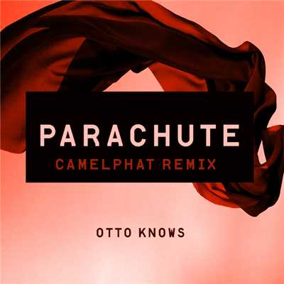 シングル/Parachute (CamelPhat Remix)/オットー・ノウズ