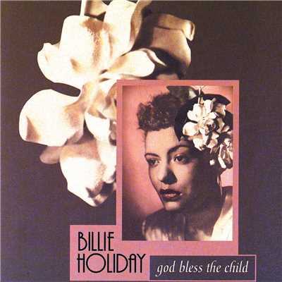 God Bless The Child/Billie Holiday