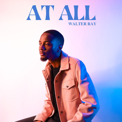 At All/Walter Ray