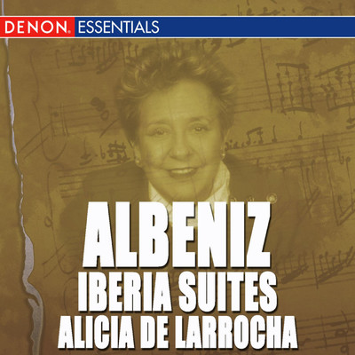 Albeniz: Iberia Suites/アリシア・デ・ラローチャ