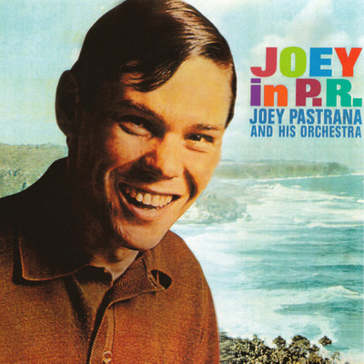 Joey In P.R./Joey Pastrana and His Orchestra