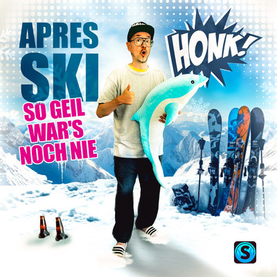 Apres Ski (so geil war's noch nie)/Honk！