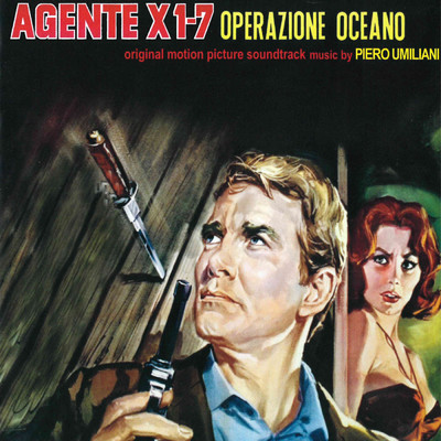 Agente X 1-7 Operazione Oceano (Original Motion Picture Soundtrack)/Piero Umiliani