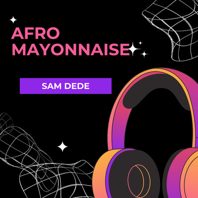 Afro Mayonnaise/Sam Dede