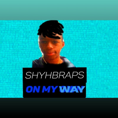 シングル/On My Way/ShyhBRaps