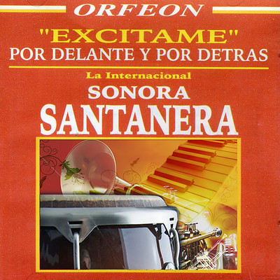 Excitame Por Delante Y Por Detras/La Sonora Santanera