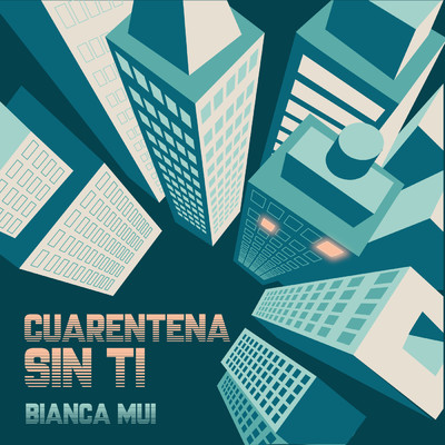 シングル/Cuarentena Sin Ti/Bianca Mui