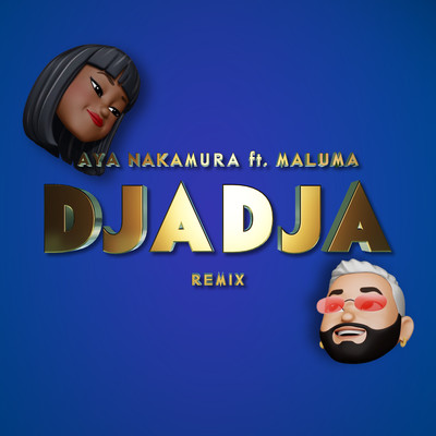 Djadja (feat. Maluma) [Remix]/Aya Nakamura