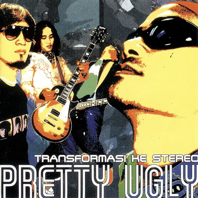 アルバム/Transformasi Ke Stereo/Pretty Ugly