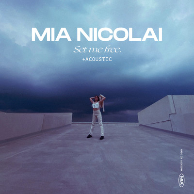 Set Me Free (+ Acoustic)/Mia Nicolai