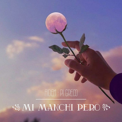 Mi Manchi Pero/Aiden & Pi Greco