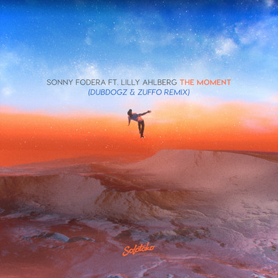 The Moment (feat. Lilly Ahlberg) [Dubdogz & Zuffo Remix]/Sonny Fodera