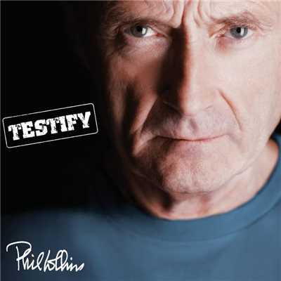 アルバム/Testify/フィル・コリンズ