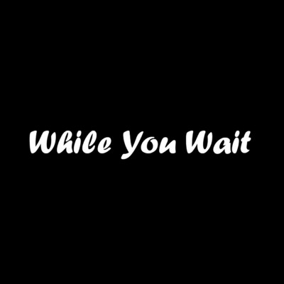 While You Wait (feat. Con)/DG