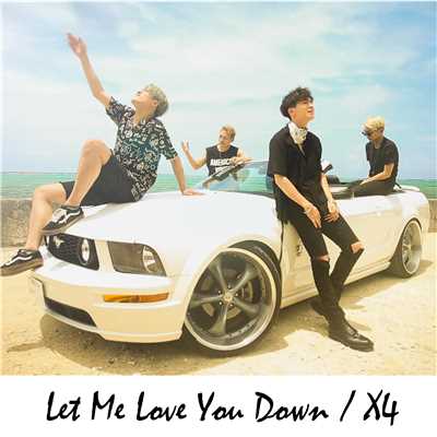 アルバム/Let Me Love You Down/X4