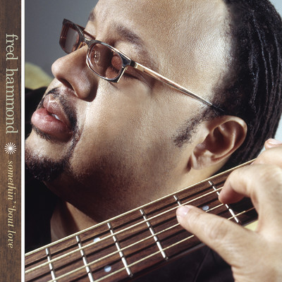Your Name Is Jesus/Fred Hammond
