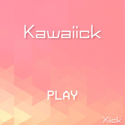 Kawaiick/Xiick
