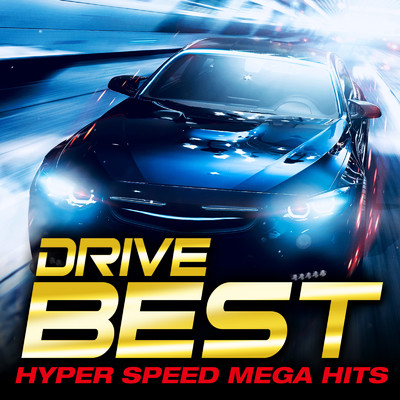 アルバム/DRIVE BEST - HYPER SPEED MEGA HITS -/Various Artists