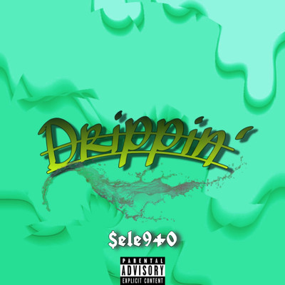 Drippin' (feat. Fuzzy, FLA$H & 22PEACE)/$ele9+0