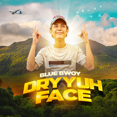 シングル/DRY YUH FACE/BLUE BWOY