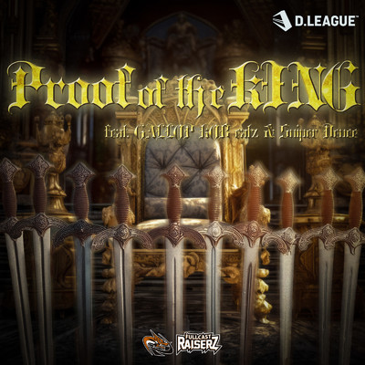 Proof of the KING (feat. GALLOP KOBeatz & Sniper Deuce)/FULLCAST RAISERZ