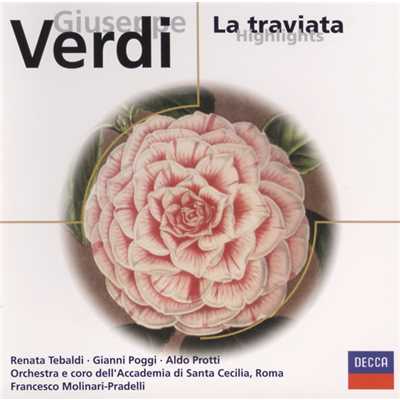 Verdi: La traviata ／ Act 2 - ”Ah！ Dite alla giovine”/レナータ・テバルディ／ジャンニ・ポッジ／サンタ・チェチーリア国立アカデミー管弦楽団／フランチェスコ・モリナーリ=プラデルリ