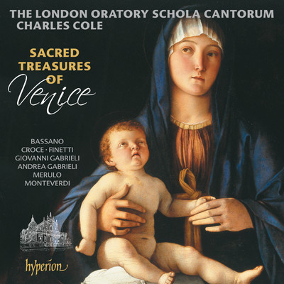 アルバム/Sacred Treasures of Venice: Motets from the Golden Age of Venetian Polyphony/London Oratory Schola Cantorum／Charles Cole