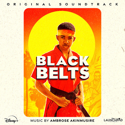 Black Belts (From ”Disney Launchpad: Season Two”／Original Soundtrack)/アンブローズ・アキンムシーレ