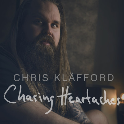 Chasing Heartaches/Chris Klafford
