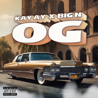 O.G (Explicit)/KAY AY／Big N