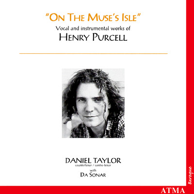 On the Muse's Isle: Vocal & Instrumental Works of Henry Purcell/Daniel Taylor／Da Sonar