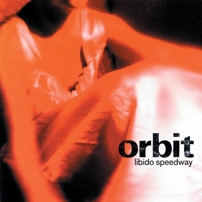 アルバム/Libido Speedway/Orbit
