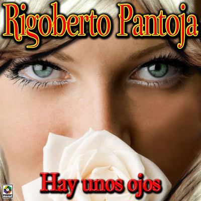 アルバム/Hay Unos Ojos/Rigoberto Pantoja