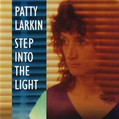 Step Into The Light/PATTY LARKIN
